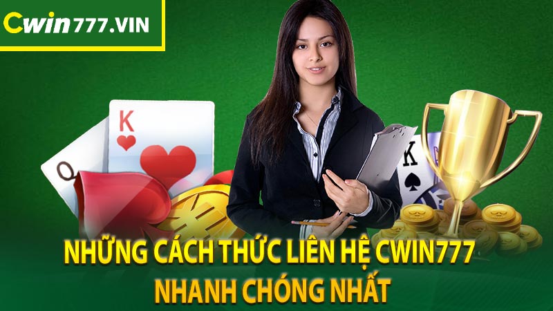 Những cách thức liên hệ Cwin777 nhanh chóng nhất