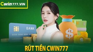 Rút Tiền Cwin777